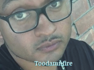 Toodamnfire