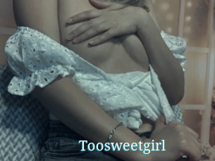 Toosweetgirl