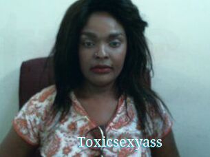 Toxicsexyass