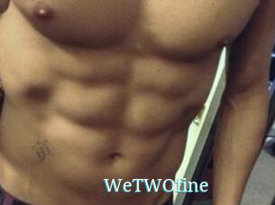 WeTWOfine
