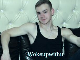 Wokeupwithu