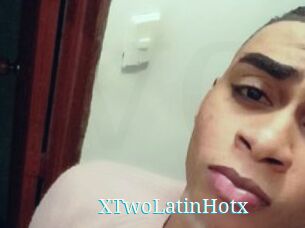 XTwoLatinHotx