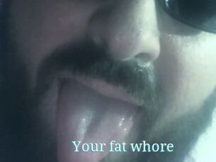 Your_fat_whore