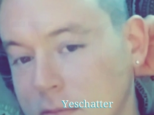 Yeschatter