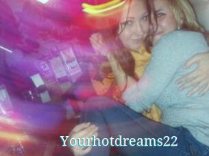 Yourhotdreams22