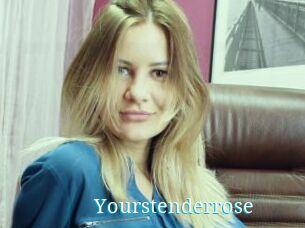 Yourstenderrose